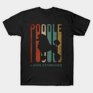 poodle, I have standards.. retro style T-Shirt